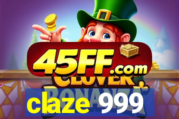 claze 999